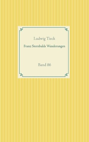 Buchcover Franz Sternbalds Wanderungen | Ludwig Tieck | EAN 9783751937245 | ISBN 3-7519-3724-2 | ISBN 978-3-7519-3724-5