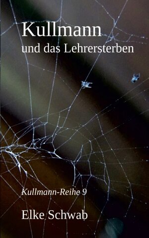 Buchcover Kullmann und das Lehrersterben | Elke Schwab | EAN 9783751937252 | ISBN 3-7519-3725-0 | ISBN 978-3-7519-3725-2