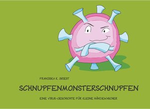 Buchcover Schnupfenmonsterschnupfen | Franziska K. Briest | EAN 9783751941419 | ISBN 3-7519-4141-X | ISBN 978-3-7519-4141-9