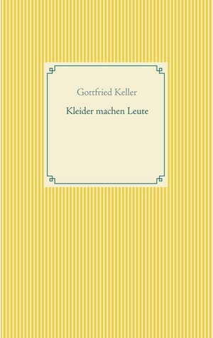 Buchcover Kleider machen Leute | Gottfried Keller | EAN 9783751945288 | ISBN 3-7519-4528-8 | ISBN 978-3-7519-4528-8
