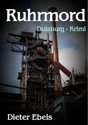 Buchcover Ruhrmord | Dieter Ebels | EAN 9783751946285 | ISBN 3-7519-4628-4 | ISBN 978-3-7519-4628-5