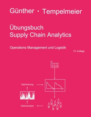 Buchcover Übungsbuch Supply Chain Analytics | Hans-Otto Günther | EAN 9783751955799 | ISBN 3-7519-5579-8 | ISBN 978-3-7519-5579-9