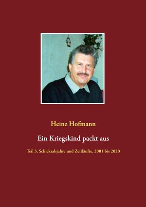 Buchcover Ein Kriegskind packt aus | Heinz Hofmann | EAN 9783751957977 | ISBN 3-7519-5797-9 | ISBN 978-3-7519-5797-7