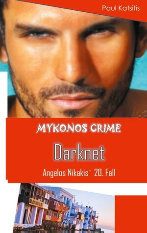Buchcover Darknet - Mykonos Crime 20 | Paul Katsitis | EAN 9783751960670 | ISBN 3-7519-6067-8 | ISBN 978-3-7519-6067-0
