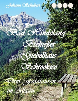 Buchcover Bad Hindelang Bschießer Schrecksee Giebelhaus | Johann Schubert | EAN 9783751967075 | ISBN 3-7519-6707-9 | ISBN 978-3-7519-6707-5
