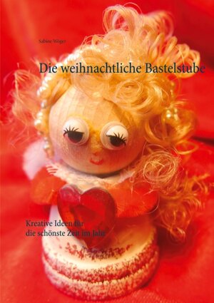 Buchcover Die weihnachtliche Bastelstube | Sabine Wöger | EAN 9783751967419 | ISBN 3-7519-6741-9 | ISBN 978-3-7519-6741-9