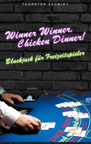 Buchcover Winner Winner, Chicken Dinner! | Thorsten Schmidt | EAN 9783751967600 | ISBN 3-7519-6760-5 | ISBN 978-3-7519-6760-0