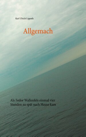 Buchcover Allgemach | Karl Ulrich Lippoth | EAN 9783751969635 | ISBN 3-7519-6963-2 | ISBN 978-3-7519-6963-5