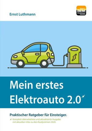 Buchcover Mein erstes Elektroauto 2.0 | Ernst Luthmann | EAN 9783751970709 | ISBN 3-7519-7070-3 | ISBN 978-3-7519-7070-9