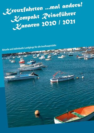 Buchcover Kreuzfahrten ...mal anders! Kompakt Reiseführer Kanaren 2020 / 2021 | Andrea Müller | EAN 9783751971270 | ISBN 3-7519-7127-0 | ISBN 978-3-7519-7127-0