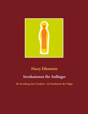 Buchcover Invokationen für Anfänger | Harry Eilenstein | EAN 9783751971416 | ISBN 3-7519-7141-6 | ISBN 978-3-7519-7141-6