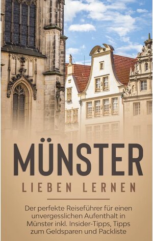 Buchcover Münster lieben lernen: Der perfekte Reiseführer für einen unvergesslichen Aufenthalt in Münster inkl. Insider-Tipps, Tip | Luisa Fischer | EAN 9783751975698 | ISBN 3-7519-7569-1 | ISBN 978-3-7519-7569-8