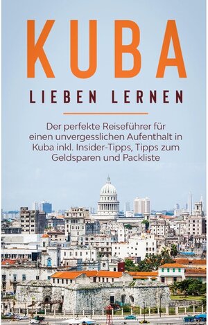 Buchcover Kuba lieben lernen: Der perfekte Reiseführer für einen unvergesslichen Aufenthalt in Kuba inkl. Insider-Tipps, Tipps zum | Vanessa Lilienthal | EAN 9783751976008 | ISBN 3-7519-7600-0 | ISBN 978-3-7519-7600-8