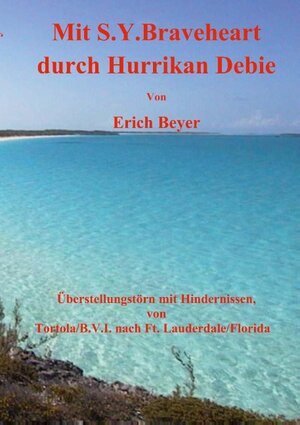 Buchcover Mit S.Y. Braveheart durch Hurrikan Debie | Erich Beyer | EAN 9783751976091 | ISBN 3-7519-7609-4 | ISBN 978-3-7519-7609-1