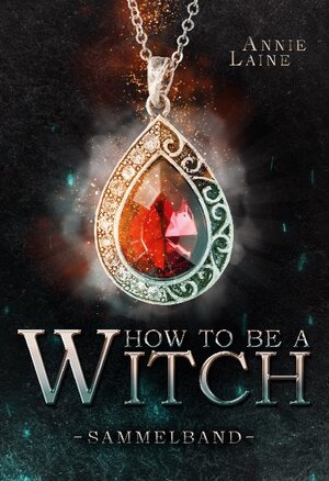 Buchcover How to be a Witch - Sammelband | Annie Laine | EAN 9783751977326 | ISBN 3-7519-7732-5 | ISBN 978-3-7519-7732-6