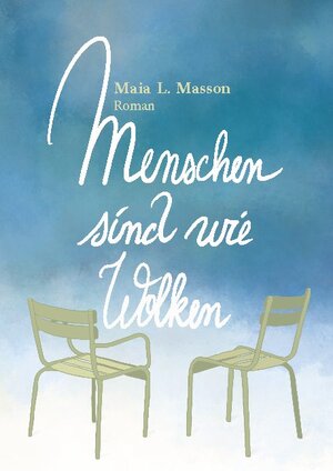 Buchcover Menschen sind wie Wolken | Maia L. Masson | EAN 9783751978064 | ISBN 3-7519-7806-2 | ISBN 978-3-7519-7806-4