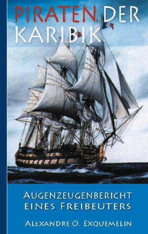 Buchcover Piraten der Karibik | Alexandre Olivier Exquemelin | EAN 9783751978163 | ISBN 3-7519-7816-X | ISBN 978-3-7519-7816-3
