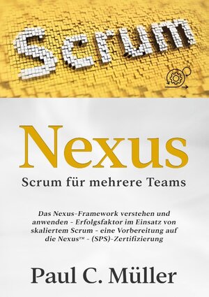 Buchcover Nexus - Scrum für mehrere Teams | Paul C. Müller | EAN 9783751978682 | ISBN 3-7519-7868-2 | ISBN 978-3-7519-7868-2