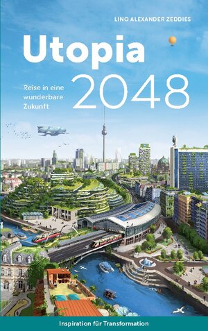 Buchcover Utopia 2048 | Lino Alexander Zeddies | EAN 9783751981408 | ISBN 3-7519-8140-3 | ISBN 978-3-7519-8140-8