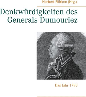 Buchcover Denkwürdigkeiten des Generals Dumouriez | EAN 9783751983921 | ISBN 3-7519-8392-9 | ISBN 978-3-7519-8392-1