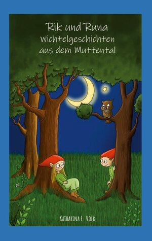 Buchcover Rik und Runa - Wichtelgeschichten aus dem Muttental | Katharina E. Volk | EAN 9783751983990 | ISBN 3-7519-8399-6 | ISBN 978-3-7519-8399-0