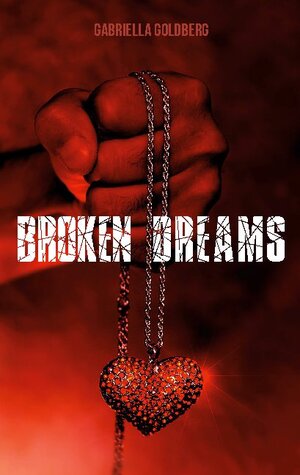 Buchcover Broken Dreams | Gabriella Goldberg | EAN 9783751984256 | ISBN 3-7519-8425-9 | ISBN 978-3-7519-8425-6