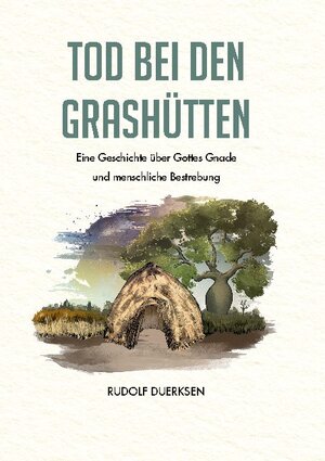 Buchcover Tod bei den Grashütten | Rudolf Duerksen | EAN 9783751994187 | ISBN 3-7519-9418-1 | ISBN 978-3-7519-9418-7