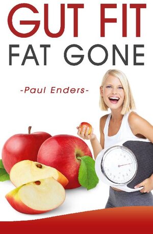 Buchcover Gut fit - fat gone | Paul Enders | EAN 9783751994255 | ISBN 3-7519-9425-4 | ISBN 978-3-7519-9425-5
