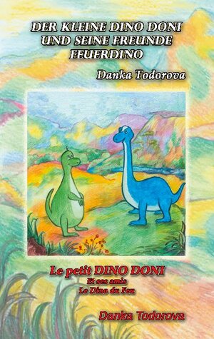 Buchcover Der kleine Dino Doni und seine Freunde | Danka Todorova | EAN 9783751994279 | ISBN 3-7519-9427-0 | ISBN 978-3-7519-9427-9