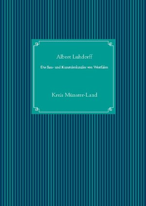 Buchcover Die Bau- und Kunstdenkmäler von Westfalen | Albert Luhdorff | EAN 9783751995177 | ISBN 3-7519-9517-X | ISBN 978-3-7519-9517-7