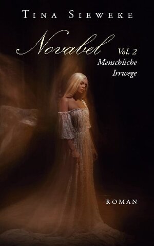 Buchcover Novabel. Vol. 2 Menschliche Irrwege | Tina Sieweke | EAN 9783751996228 | ISBN 3-7519-9622-2 | ISBN 978-3-7519-9622-8