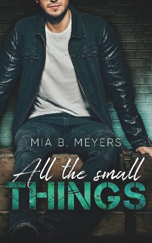 Buchcover All the small Things | Mia B. Meyers | EAN 9783751997584 | ISBN 3-7519-9758-X | ISBN 978-3-7519-9758-4