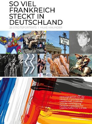 Buchcover So viel Frankreich steckt in Deutschland | Hilke Maunder | EAN 9783751999939 | ISBN 3-7519-9993-0 | ISBN 978-3-7519-9993-9