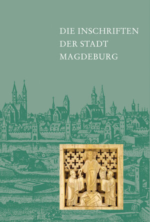 Buchcover Die Inschriften der Stadt Magdeburg | Thomas Rastig | EAN 9783752000207 | ISBN 3-7520-0020-1 | ISBN 978-3-7520-0020-7