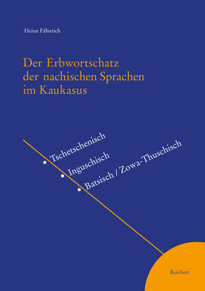 Buchcover Der Erbwortschatz der nachischen Sprachen im Kaukasus | Heinz Fähnrich | EAN 9783752005271 | ISBN 3-7520-0527-0 | ISBN 978-3-7520-0527-1