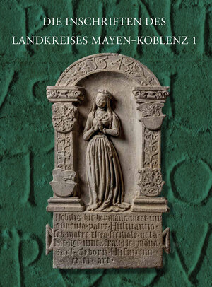Buchcover Die Inschriften Mayen-Koblenz 1 | Eberhard J. Nikitsch | EAN 9783752006025 | ISBN 3-7520-0602-1 | ISBN 978-3-7520-0602-5