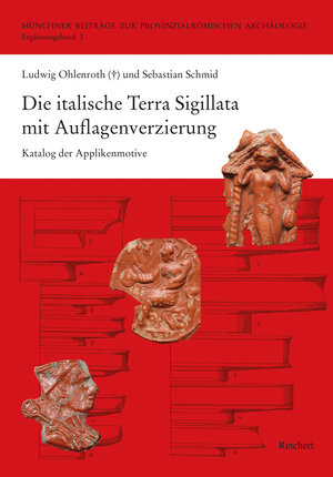 Buchcover Die italische Terra Sigillata mit Auflagenverzierung | Ludwig Ohlenroth (†) | EAN 9783752006155 | ISBN 3-7520-0615-3 | ISBN 978-3-7520-0615-5