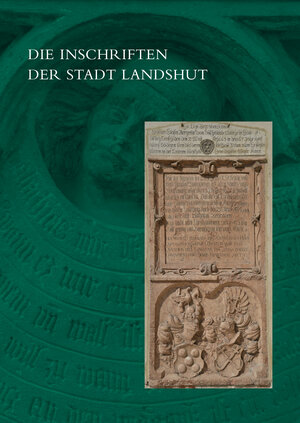 Buchcover Die Inschriften der Stadt Landshut | Ramona Baltolu | EAN 9783752006575 | ISBN 3-7520-0657-9 | ISBN 978-3-7520-0657-5