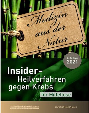 Buchcover Insider-Heilverfahren gegen Krebs für Mittellose (2. Auflage 2021) | Christian Meyer-Esch | EAN 9783752148282 | ISBN 3-7521-4828-4 | ISBN 978-3-7521-4828-2