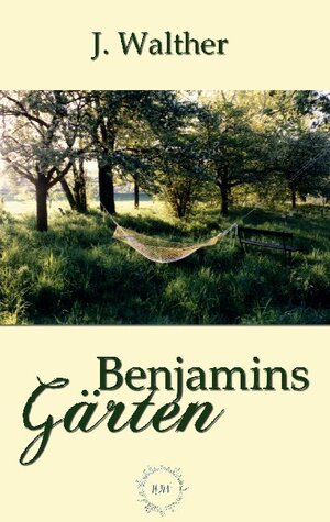 Buchcover Benjamins Gärten | J. Walther | EAN 9783752604665 | ISBN 3-7526-0466-2 | ISBN 978-3-7526-0466-5