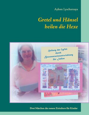 Buchcover Gretel und Hänsel heilen die Hexe - 2 | Ayleen Lyschamaya | EAN 9783752605822 | ISBN 3-7526-0582-0 | ISBN 978-3-7526-0582-2