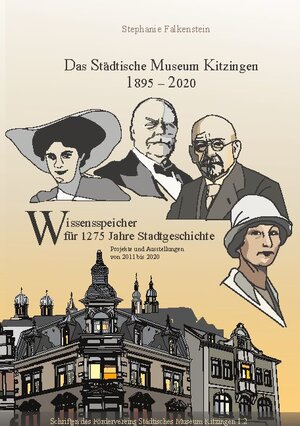 Buchcover Das Städtische Museum Kitzingen 1895-2020, Projekte 2011-2020 | Stephanie Falkenstein | EAN 9783752607284 | ISBN 3-7526-0728-9 | ISBN 978-3-7526-0728-4