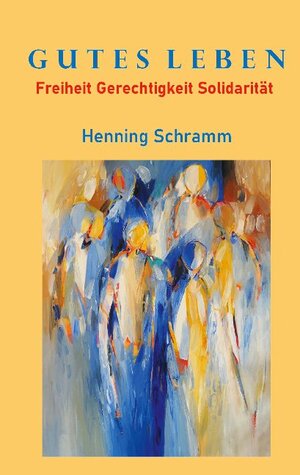 Buchcover Gutes Leben | Henning Schramm | EAN 9783752608403 | ISBN 3-7526-0840-4 | ISBN 978-3-7526-0840-3