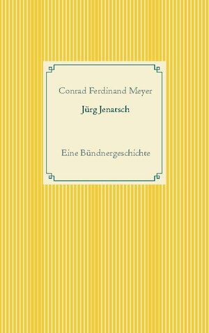 Buchcover Jürg Jenatsch | Conrad Ferdinand Meyer | EAN 9783752608410 | ISBN 3-7526-0841-2 | ISBN 978-3-7526-0841-0