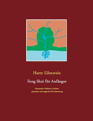 Buchcover Feng Shui für Anfänger | Harry Eilenstein | EAN 9783752608953 | ISBN 3-7526-0895-1 | ISBN 978-3-7526-0895-3