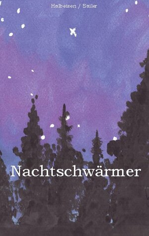 Buchcover Nachtschwärmer | Iris Halbeisen | EAN 9783752609646 | ISBN 3-7526-0964-8 | ISBN 978-3-7526-0964-6
