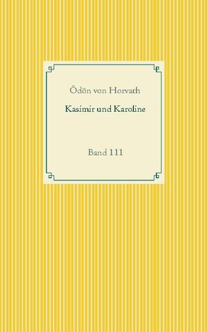Buchcover Kasimier und Karoline | Ödön von Horvath | EAN 9783752610918 | ISBN 3-7526-1091-3 | ISBN 978-3-7526-1091-8