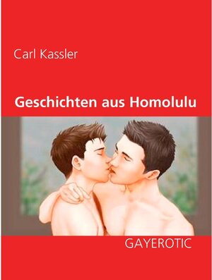 Buchcover Geschichten aus Homolulu | Carl Kassler | EAN 9783752611113 | ISBN 3-7526-1111-1 | ISBN 978-3-7526-1111-3