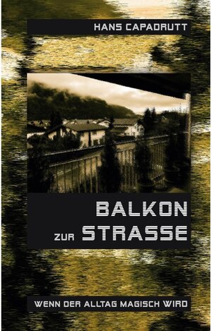 Buchcover Balkon zur Strasse | Hans Capadrutt | EAN 9783752617641 | ISBN 3-7526-1764-0 | ISBN 978-3-7526-1764-1