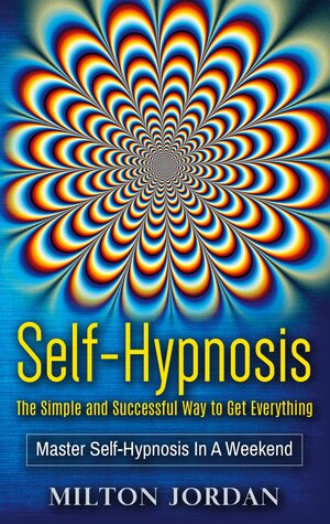 Buchcover Self-Hypnosis - The Simple and Successful Way to Get Everything | Milton Jordan | EAN 9783752620818 | ISBN 3-7526-2081-1 | ISBN 978-3-7526-2081-8